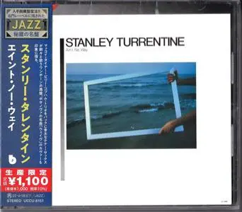 Stanley Turrentine - Ain't No Way (1981) [2021, Japan]