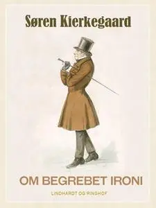 «Om begrebet ironi» by Søren Kierkegaard