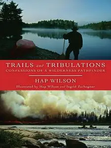 «Trails and Tribulations» by Hap Wilson