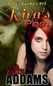 «Kira's Pact – Kelly's Quickie's #12» by Kelly Addams