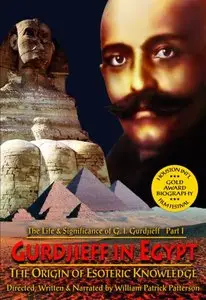 The Life & Significance of George Ivanovitch Gurdjieff - DVD Trilogy (2007)