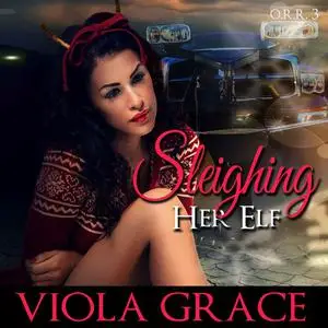 «Sleighing Her Elf» by Viola Grace