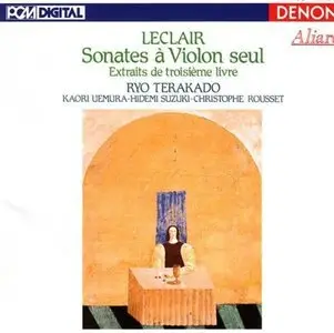 Jean-Marie Leclair – Sonates à Violon Seul, Extraits de Troisième Livre (1994)