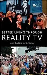 Better Living through Reality TV: Television and Post-Welfare Citizenship