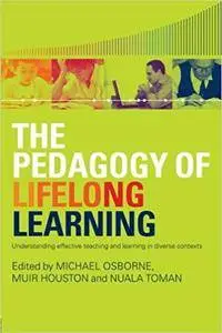 The Pedagogy of Lifelong Learning: Understanding Effective Teaching and Learning in Diverse Contexts (Repost)
