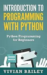 Introduction to Programming with Python - Python Programming for Beginners