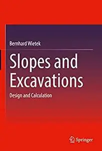 Slopes and Excavations: Design and Calculation