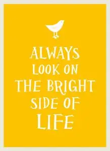 «Always Look on the Bright Side of Life» by A Non