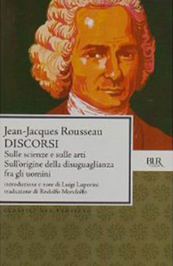 Jean-Jacques Rousseau - Discorsi sulle scienze e sulle arti (2013)