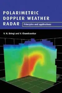 Polarimetric Doppler Weather Radar: Principles and Applications