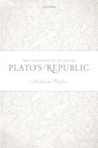 The Teleology of Action in Plato's Republic