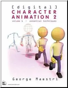 Digital Character Animation 2, Volume I: Essential Techniques ([digital]) by  George Maestri 