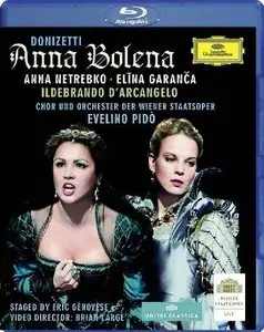 Evelino Pido, Orchester der Wiener Staatsoper, Anna Netrebko, Elina Garanca - Donizetti: Anna Bolena (2011) [Blu-Ray]