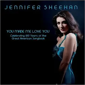 Jennifer Sheehan - You Made Me Love You (2010)
