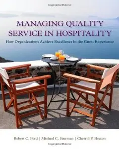 Managing Quality Service In Hospitality: How Organizations Achieve Excellence In The Guest Experience