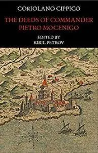 The Deeds of Commander Pietro Mocenigo in Three Books (Italica Press Medieval & Renaissance Texts) [Kindle Edition]