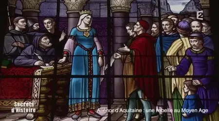 (Fr2) Secrets d'histoire - Aliénor d'Aquitaine, une rebelle au Moyen Age (2015)