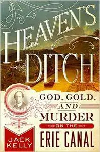 Heaven's Ditch: God, Gold, and Murder on the Erie Canal [Repost]