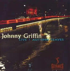 Johnny Griffin - Live / Autumn Leaves [Recorded 1980-1981] (1997)