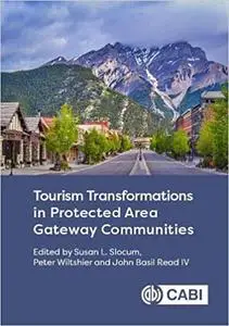 Tourism Transformations in Protected Area Gateway Communities