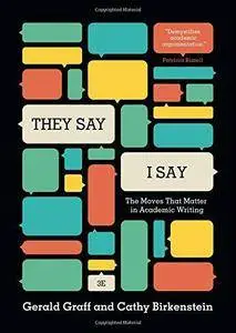"They say/I Say": The Moves That Matter in Academic Writing