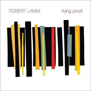 Robert Lamm - Living Proof (2012) [Digipak]