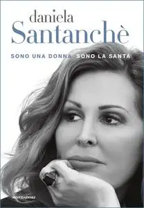 Daniela Santanchè - Sono una donna sono la santa
