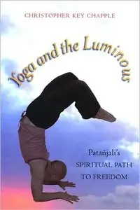Yoga and the Luminous: Patanjali's Spiritual Path to Freedom (repost)