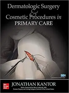 Dermatologic Surgery and Cosmetic Procedures in Primary Care Practice