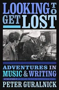Looking to Get Lost: Adventures in Music and Writing [Audiobook]