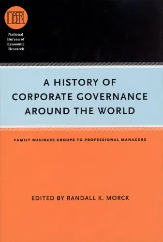 A History of Corporate Governance around the World: Family Business Groups to Professional Managers