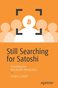 Still Searching for Satoshi: Unveiling the Blockchain Revolution