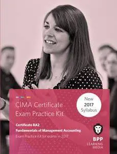 CIMA BA2 Fundamentals of Management Accounting: Practice and Revision Kit