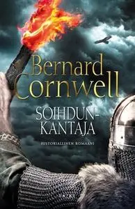 «Soihdunkantaja» by Bernard Cornwell