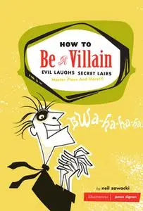 «How to Be a Villain» by Neil Zawacki