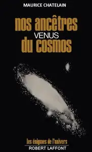 Maurice Chatelain, "Nos ancêtres venus du cosmos"