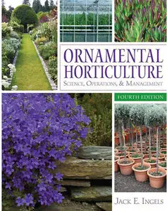 Ornamental Horticulture: Science, Operations & Management (4th Edition) (Repost)