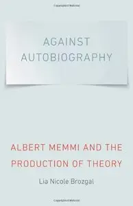 Against Autobiography: Albert Memmi and the Production of Theory (repost)