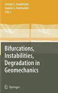 Bifurcations, Instabilities, Degradation in Geomechanics