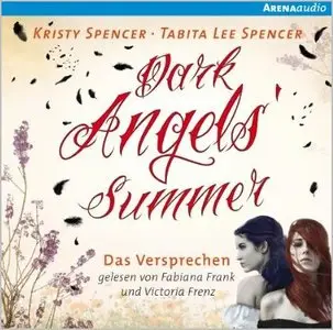 Kristy Spencer & Tabita Lee Spencer - Dark Angel´s Summer - Das Versprechen