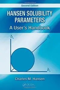 Hansen Solubility Parameters: A User's Handbook, Second Edition