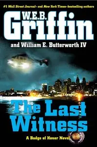 The Last Witness (Badge of Honor) by W.E.B. Griffin