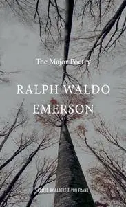 Ralph Waldo Emerson : The Major Poetry