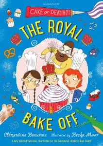 «The Royal Bake Off» by Clémentine Beauvais