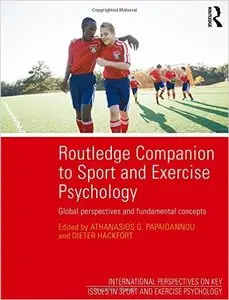 Routledge Companion to Sport and Exercise Psychology: Global perspectives and fundamental concepts (Repost)
