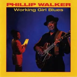 Phillip Walker - Working Girl Blues (1995)
