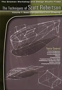 Basic Perspective Form Drawing The Techniques of Scott Robertson: Volume 1