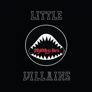 Little Villains - Philthy Lies (2019)