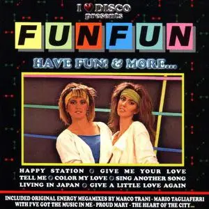Fun Fun - Have Fun! & More... (Remastered) (1984/2006)