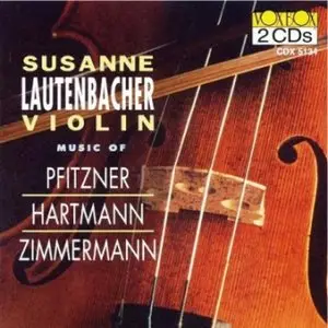 Pfitzner, K.A. Hartmann, B.A. Zimmermann - Violin Music (Susanne Lautenbacher)